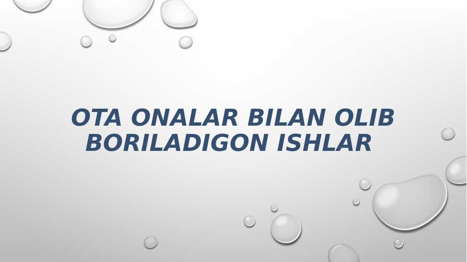 Ota onalar BILAN OLIB BORILADIGON ISHLAR