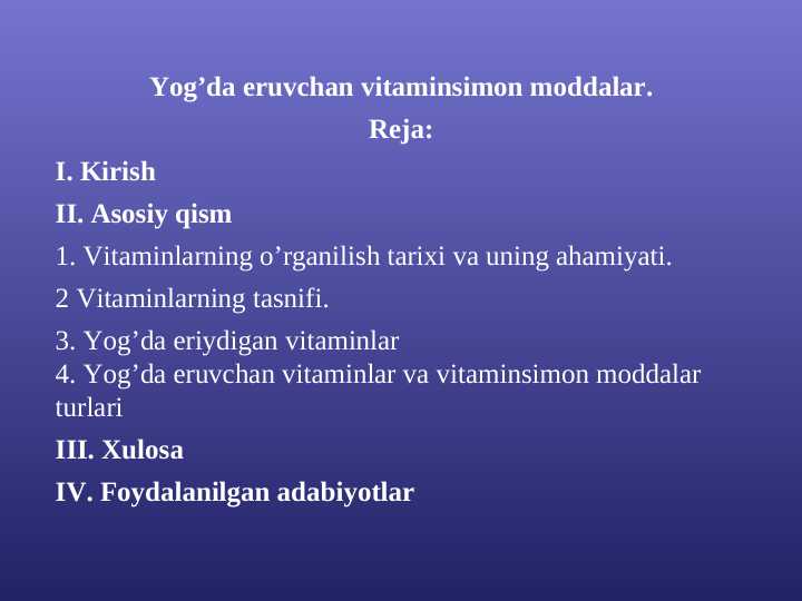 Yog’da eruvchan vitaminsimon moddalar.