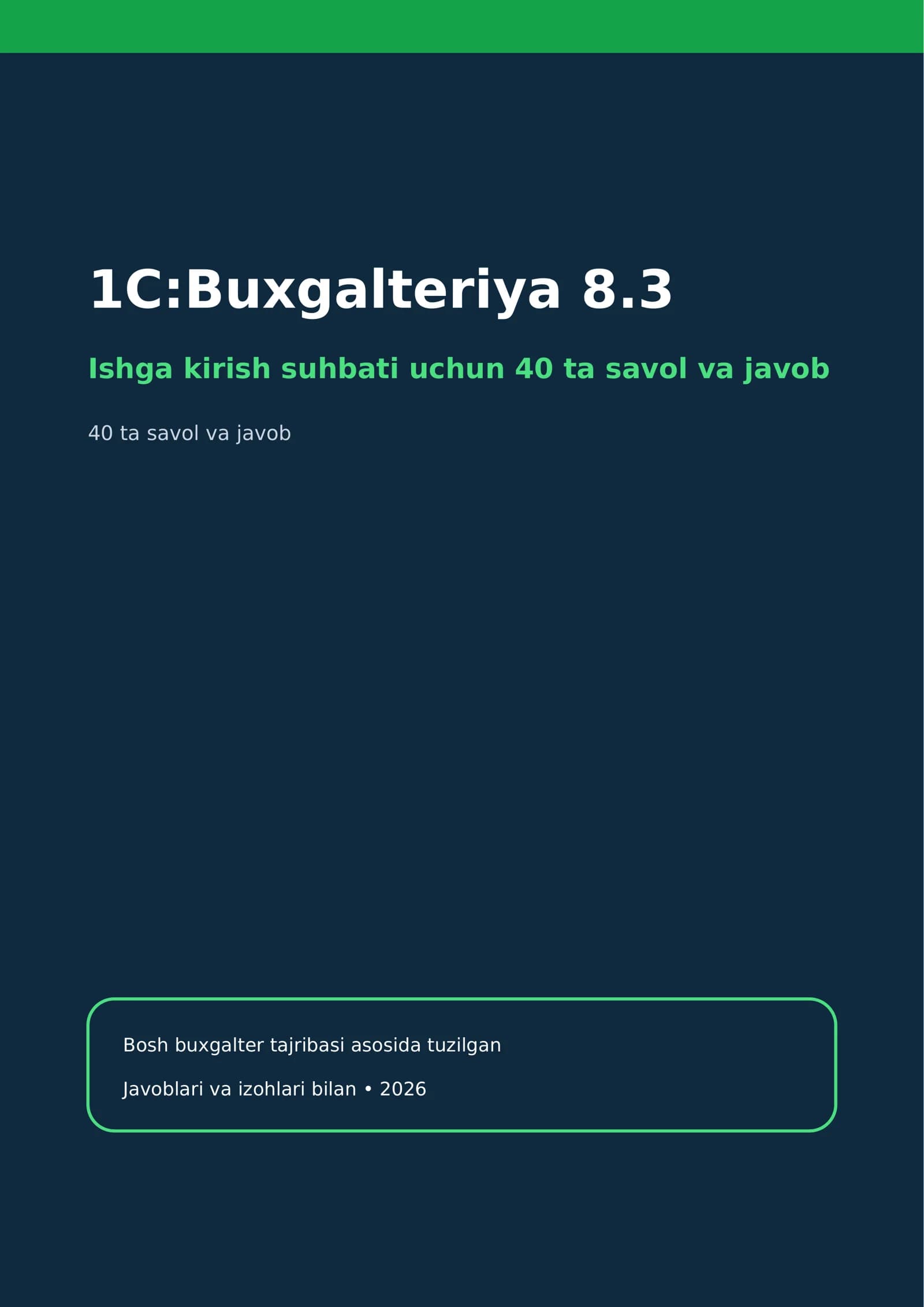 1C Buxgalteriya 8.3 bo'yicha ishga kirish suhbati: 40 ta savol va javob (2026)