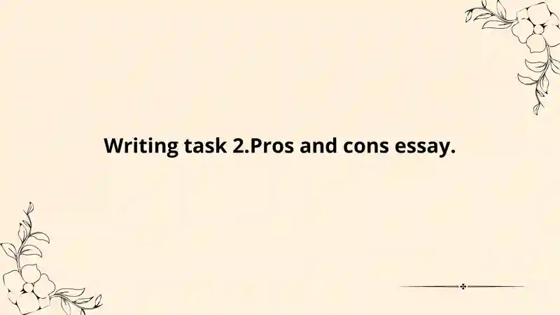 Pros and Cons Essay