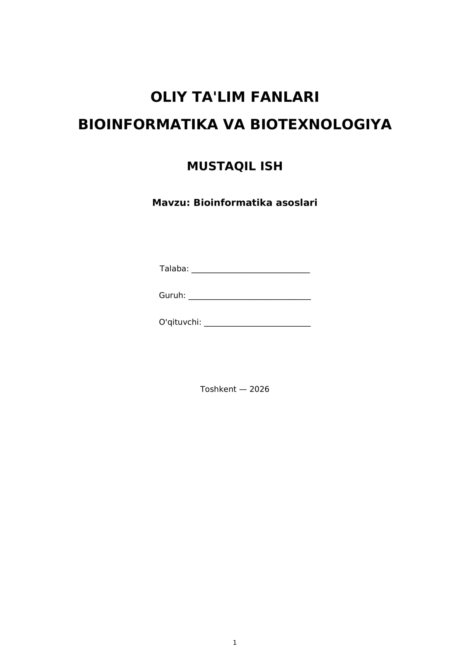 OLIY TA'LIM FANLARI BIOINFORMATIKA VA BIOTEXNOLOGIYA MUSTAQIL ISH