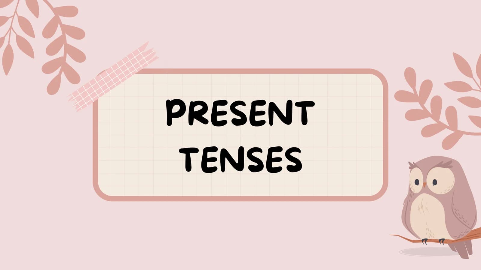 Present Tenses Instruction