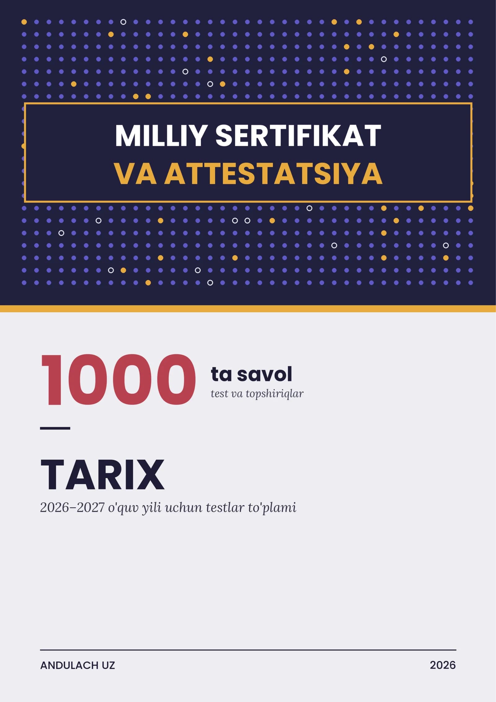 Tarix fanidan Milliy sertifikat va Attestatsiya savollari. 1000 ta saralangan test va javoblari. 2026-2027 o'quv yili uchun