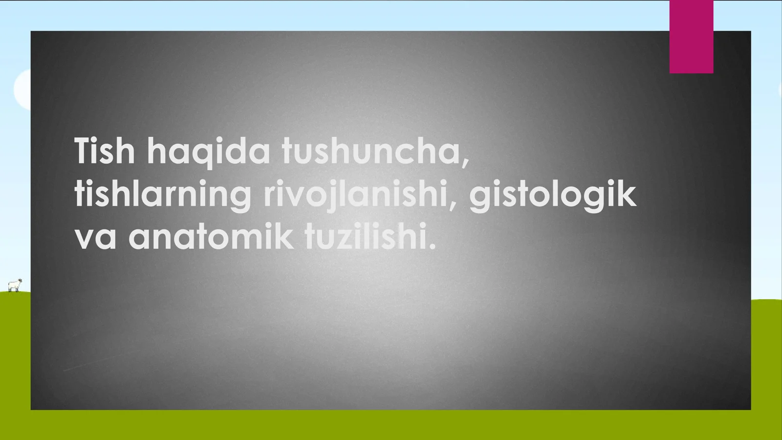 Tish haqida maʼlumot va Tishning Anatomik va Gistalogik tuzilishi
