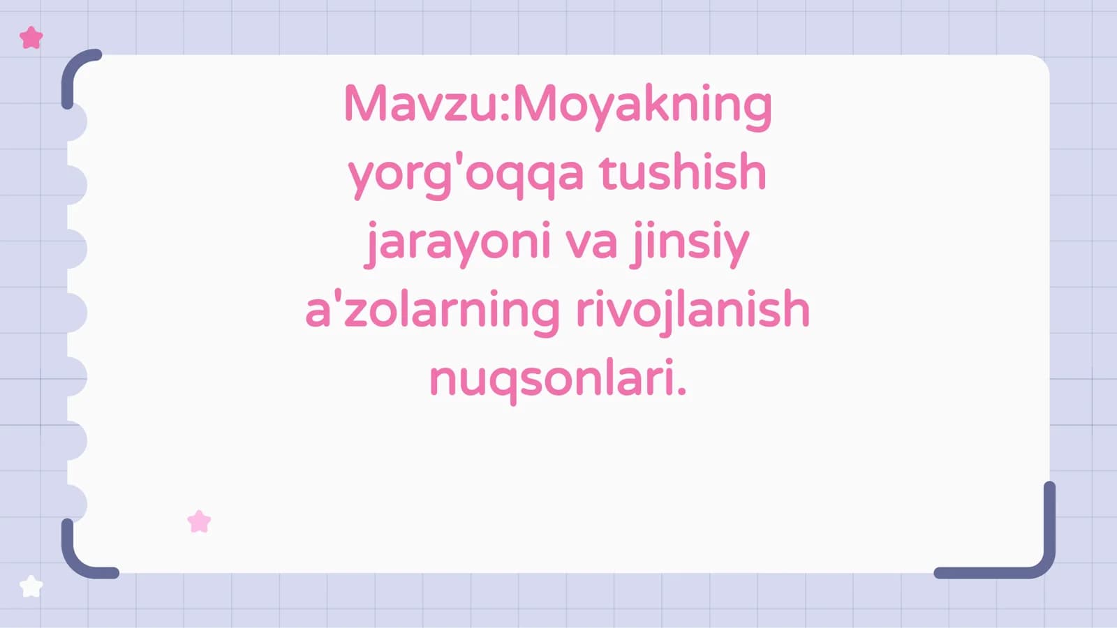 Moyakning yorg'oqqa tushish jarayoni va jinsiy a'zolarning rivojlanish nuqsonlari
