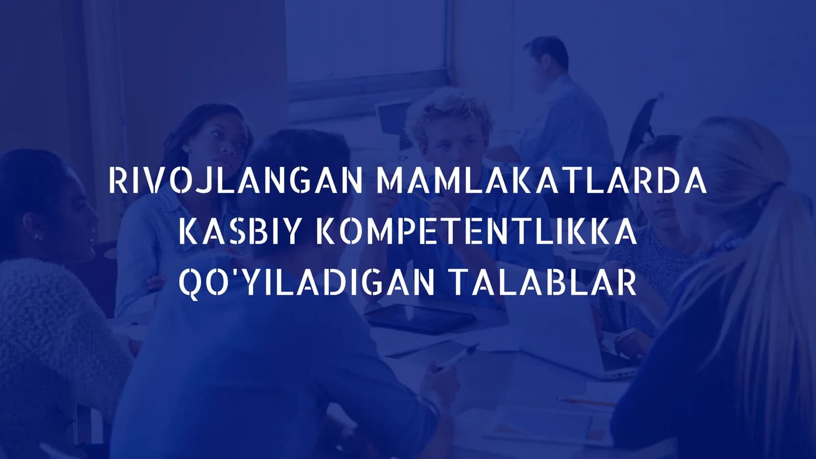 Rivojlangan mamlakatlarda kasbiy kompetentlikka qo'yiladigan talablar