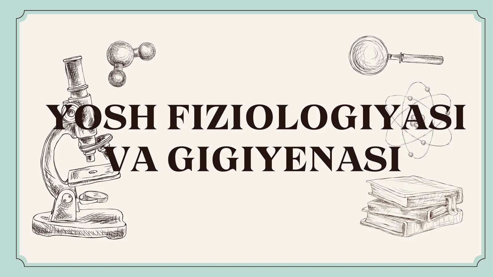 Yosh fiziologiyasi va gigiyenasi