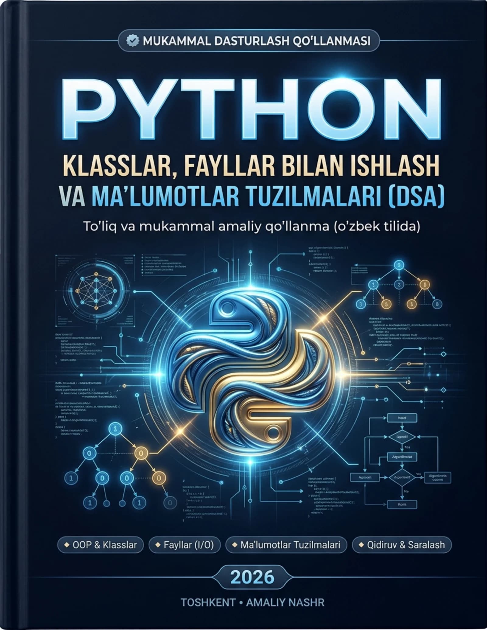 Python: Klasslar, Fayllar bilan ishlash va Ma’lumotlar Tuzilmalari (DSA)