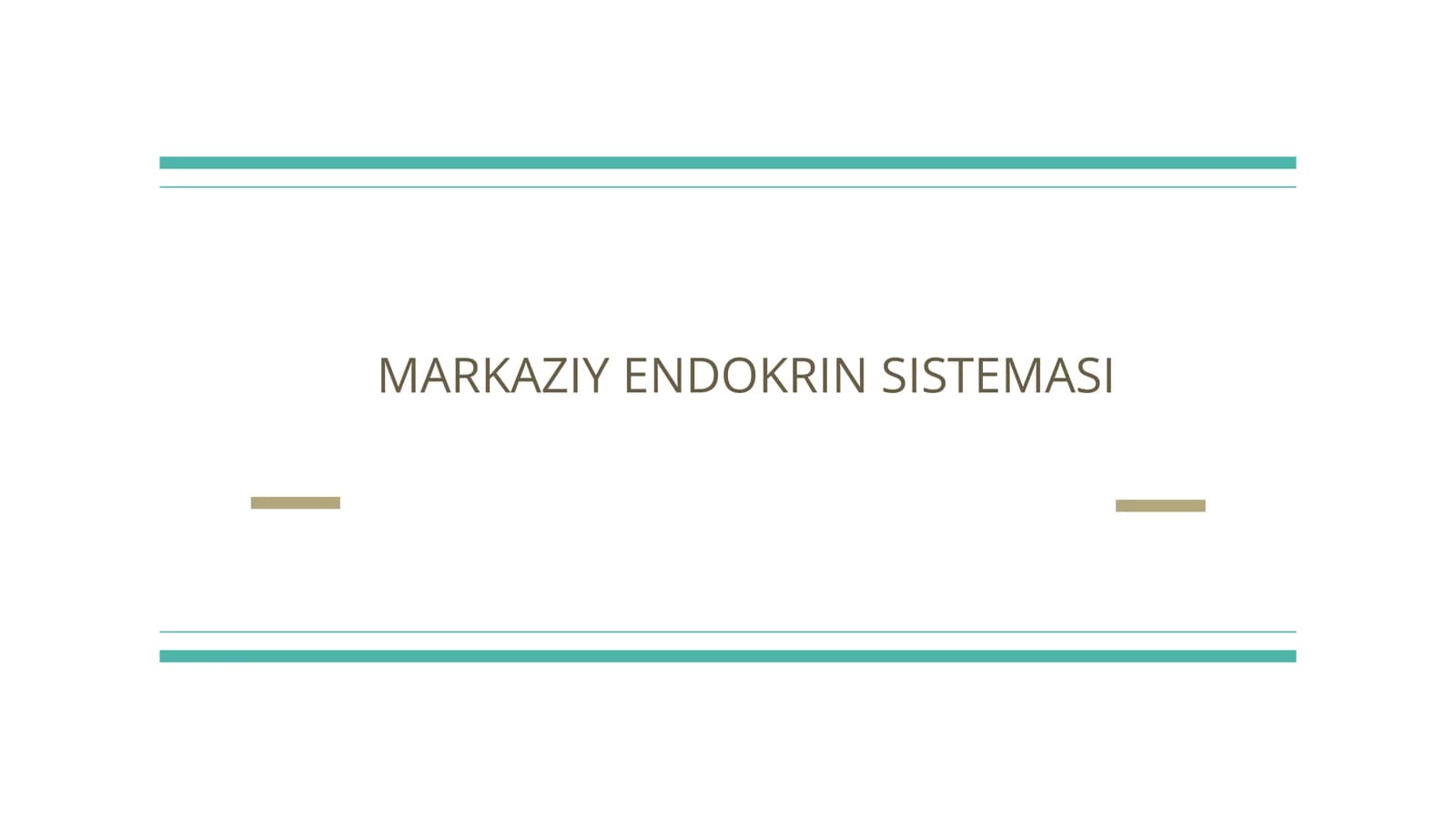 MARKAZIY ENDOKRIN SISTEMASI