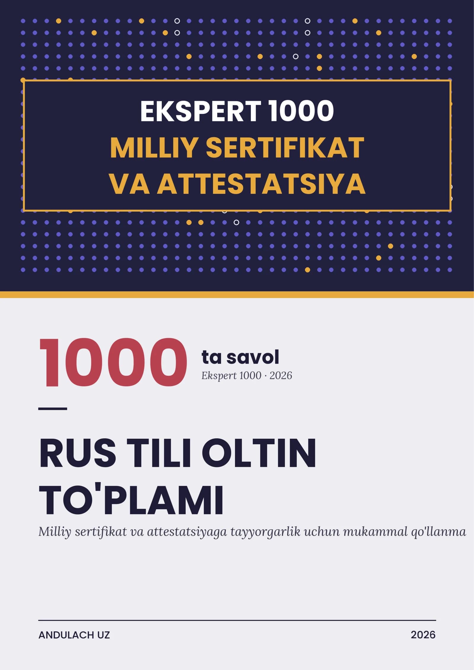 Rus tili fanidan Milliy sertifikat va milliy attestatsiya savollari va javoblari. Oltin to'plam 1000 ta test