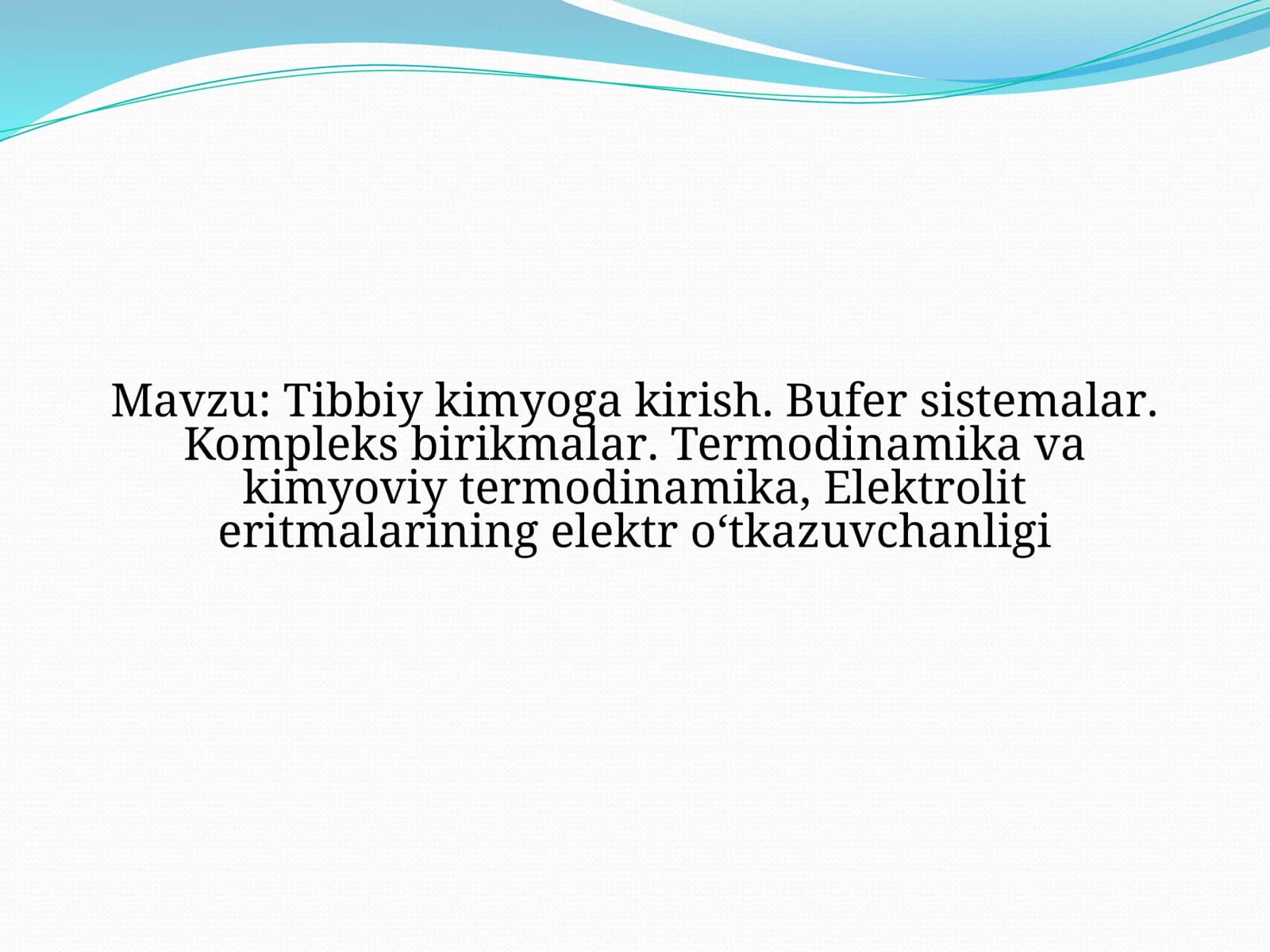 Tibbiy kimyoga kirish. Bufer sistemalar. Kompleks birikmalar. Termodinamika va kimyoviy termodinamika, Elektrolit eritmalarining elektr o‘tkazuvchanligi