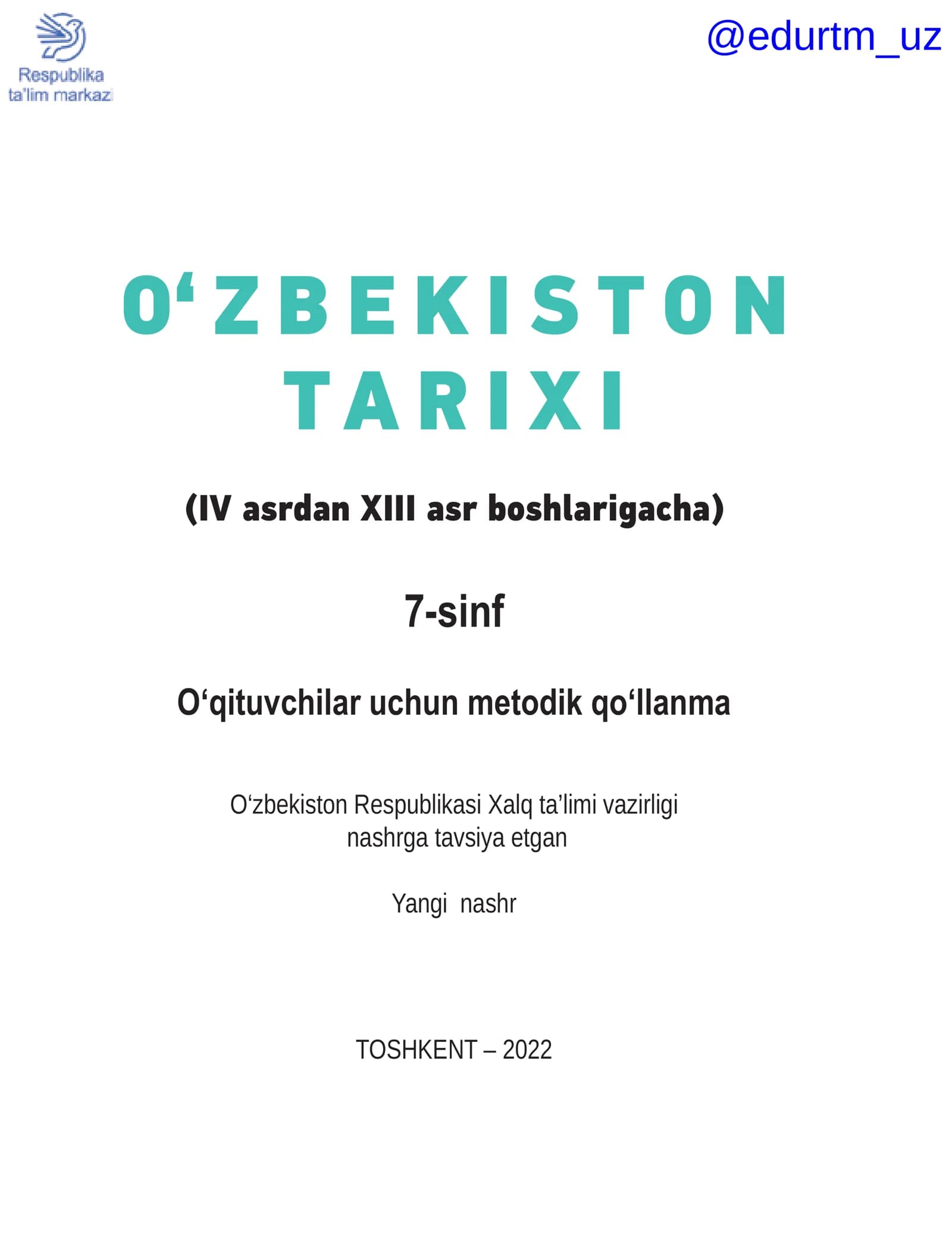 O‘zbekiston tarixi: umumiy o‘rta ta'lim maktablarining 7-sinf o‘qituvchilari uchun metodik qo‘llanma