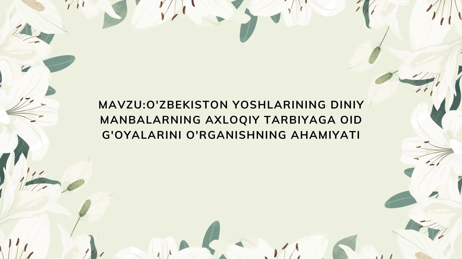 O'zbekiston yoshlarining diniy manbalarning axloqiy tarbiyaga oid g'oyalarini o'rganishning ahamiyati
