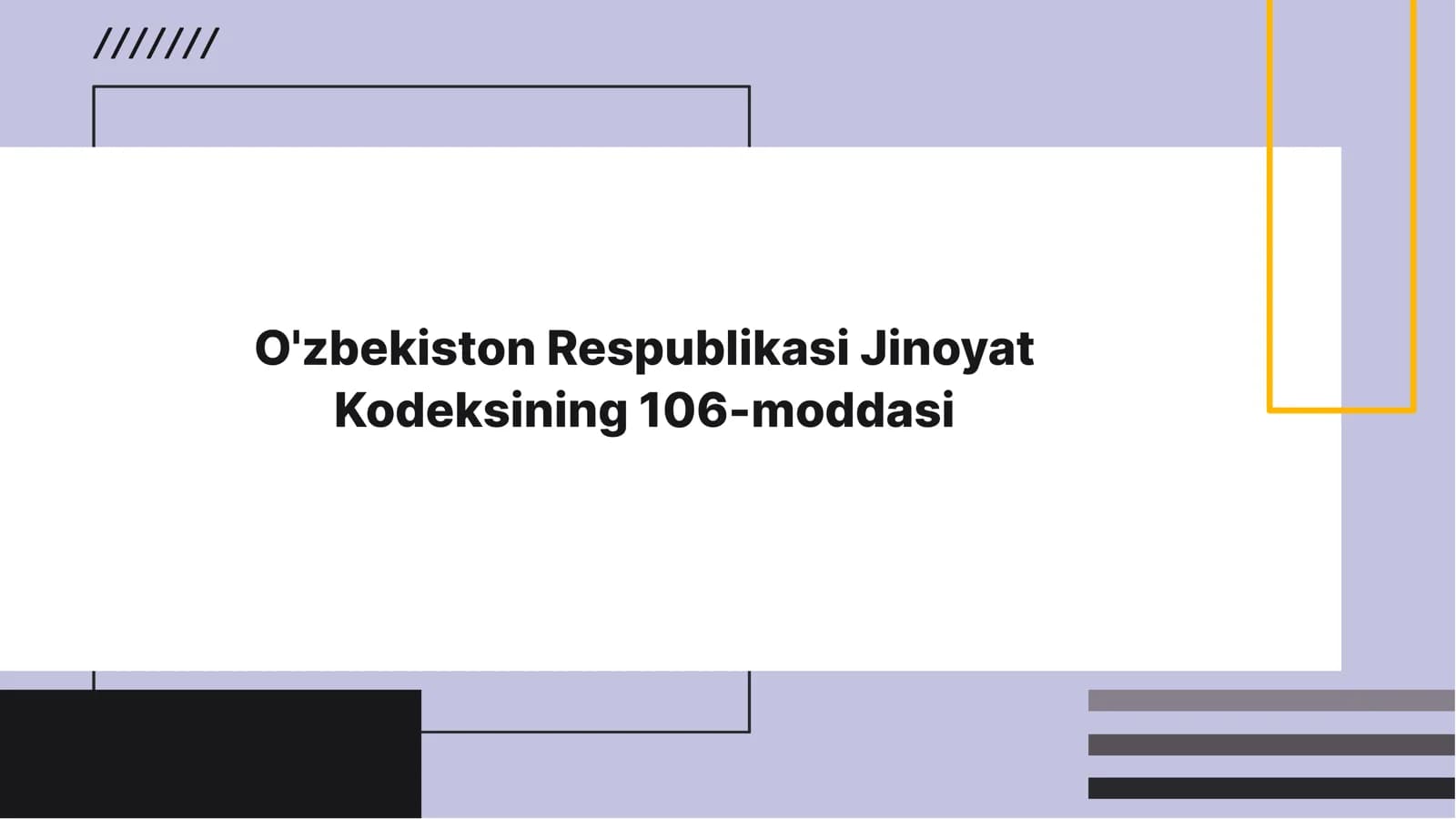 O'zbekiston Respublikasi Jinoyat Kodeksi 106-moddasi