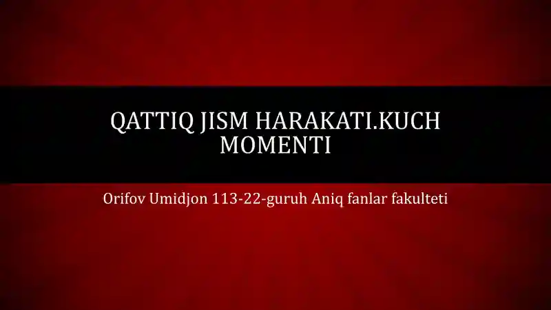 Qattiq Jismning Harakati va Kuch Momenti