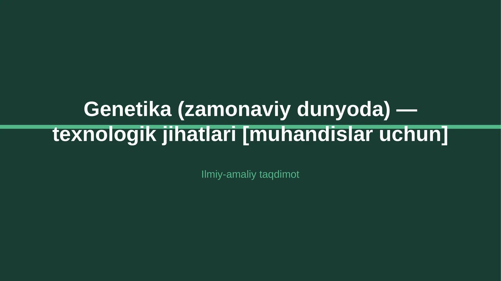 Genetika (zamonaviy dunyoda) — texnologik jihatlari [muhandislar uchun]