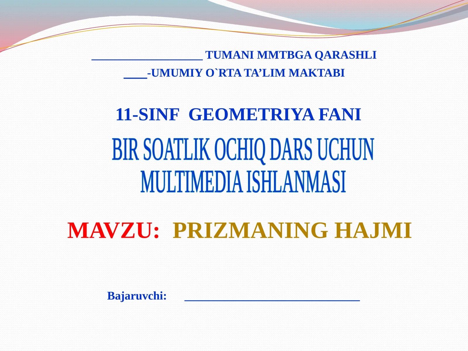 Geometriya fani  Mavzu:Prizmaning   hajmi