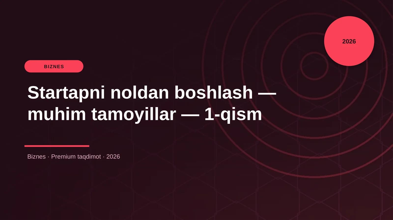 Startapni noldan boshlash — muhim tamoyillar — 1-qism