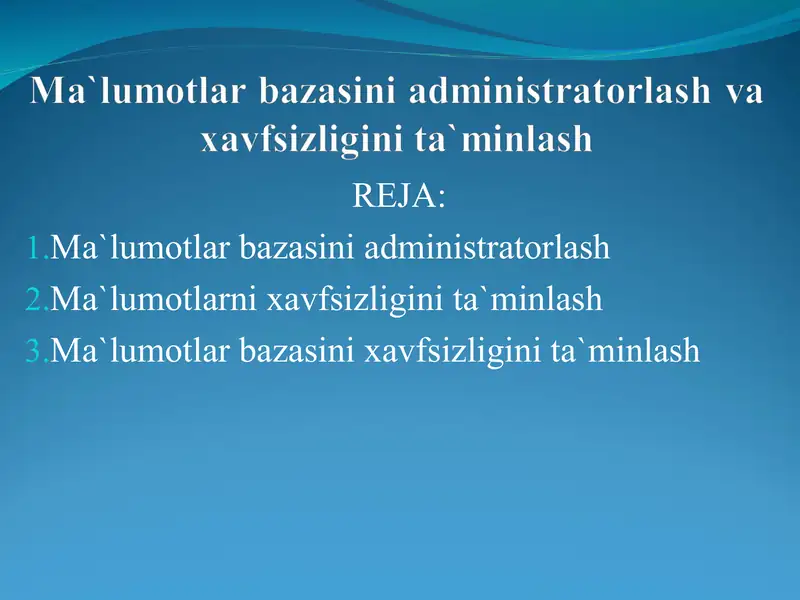 Ma`lumotlar bazasini administratorlash va xavfsizligini ta`minlash
