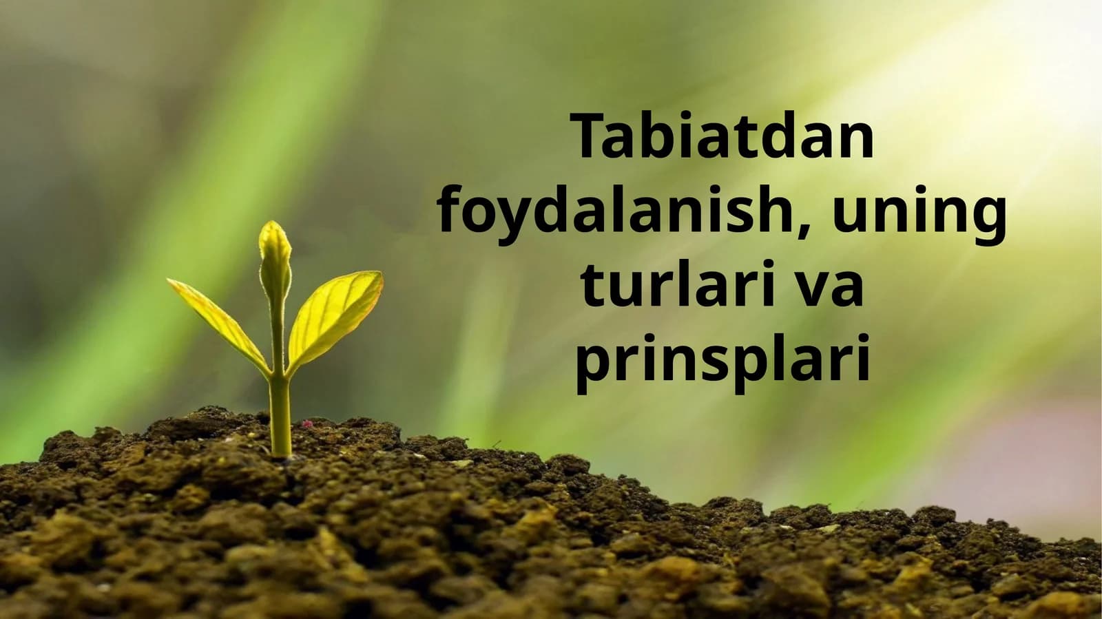 Tabiatdanfoydalanishning turlari va prinsiplari