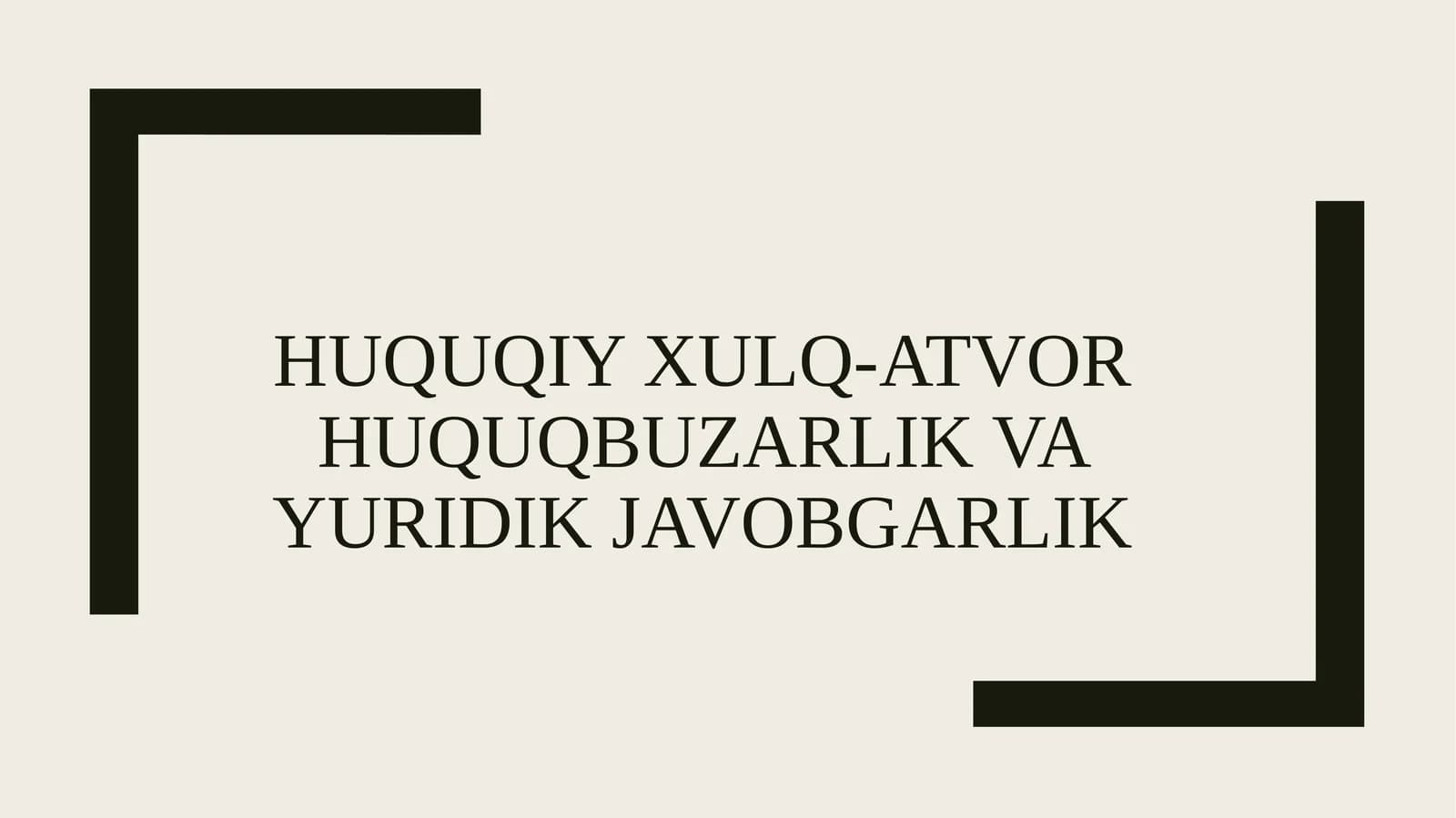 Huquqiyxulq-atvort, huquqbuzarlikva yuridik javobgarlik