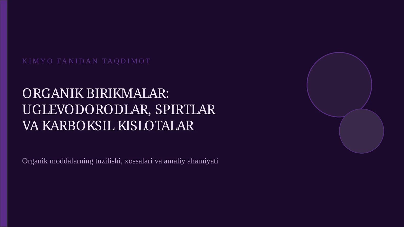 ORGANIK BIRIKMALAR: UGLEVODORODLAR, SPIRTLAR VA KARBOKSIL KISLOTALAR