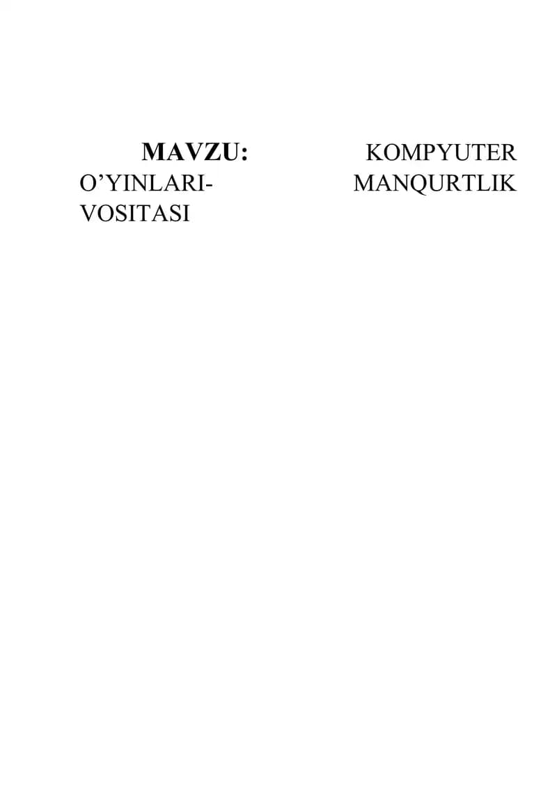 KOMPYUTER O’YINLARI- MANQURTLIK VOSITASI