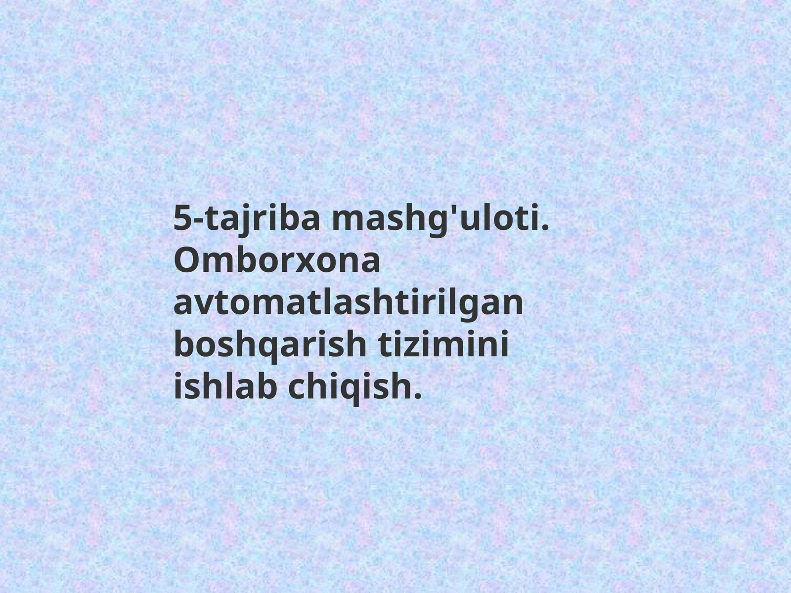 Omborxona avtomatlashtirilgan boshqarish tizimini ishlab chiqish.