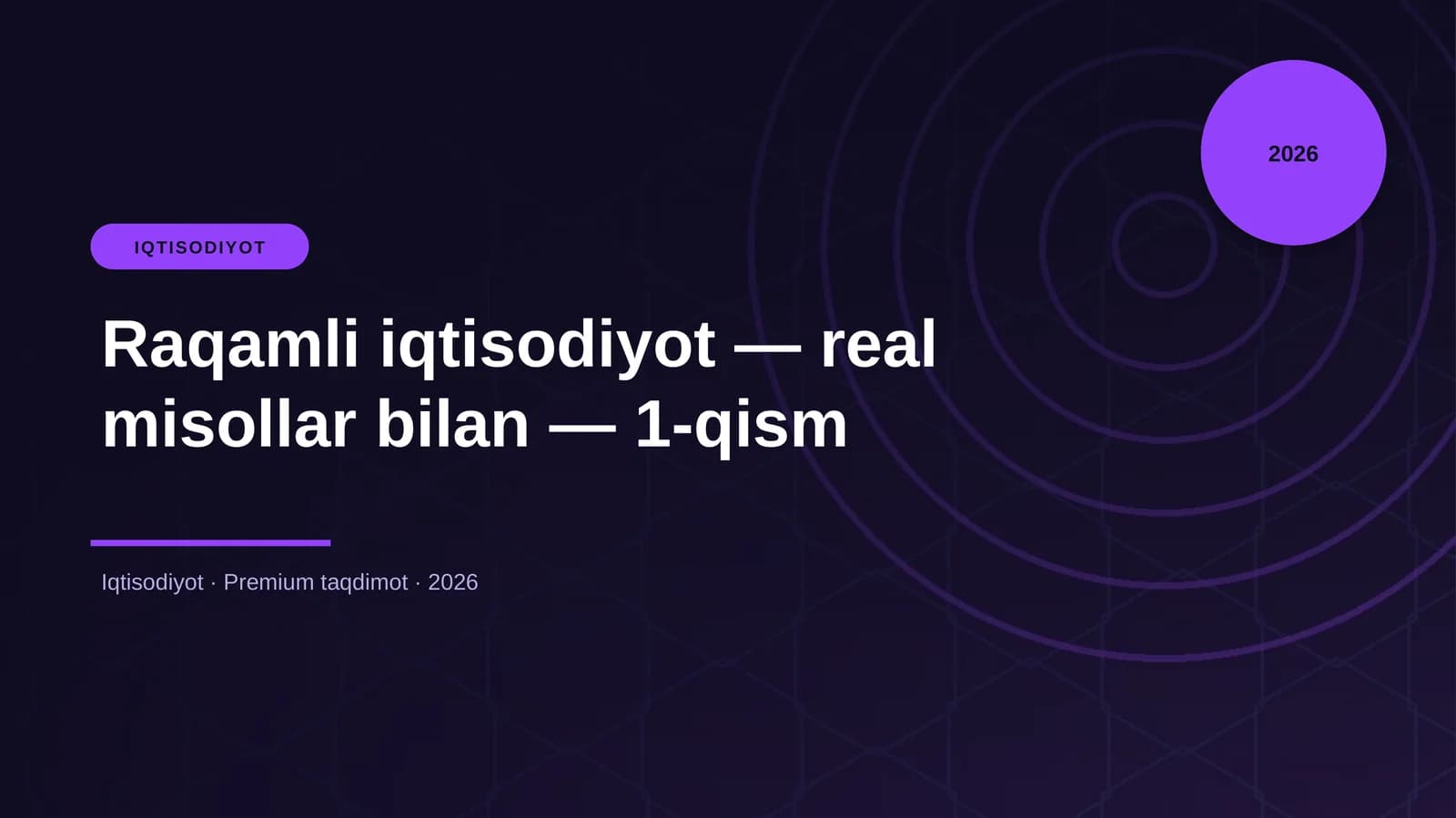 Raqamli iqtisodiyot — real misollar bilan — 1-qism