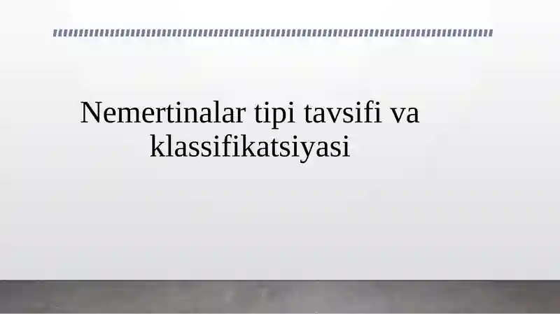 Nemertinalar tipi tavsifi va klassifikatsiyasi