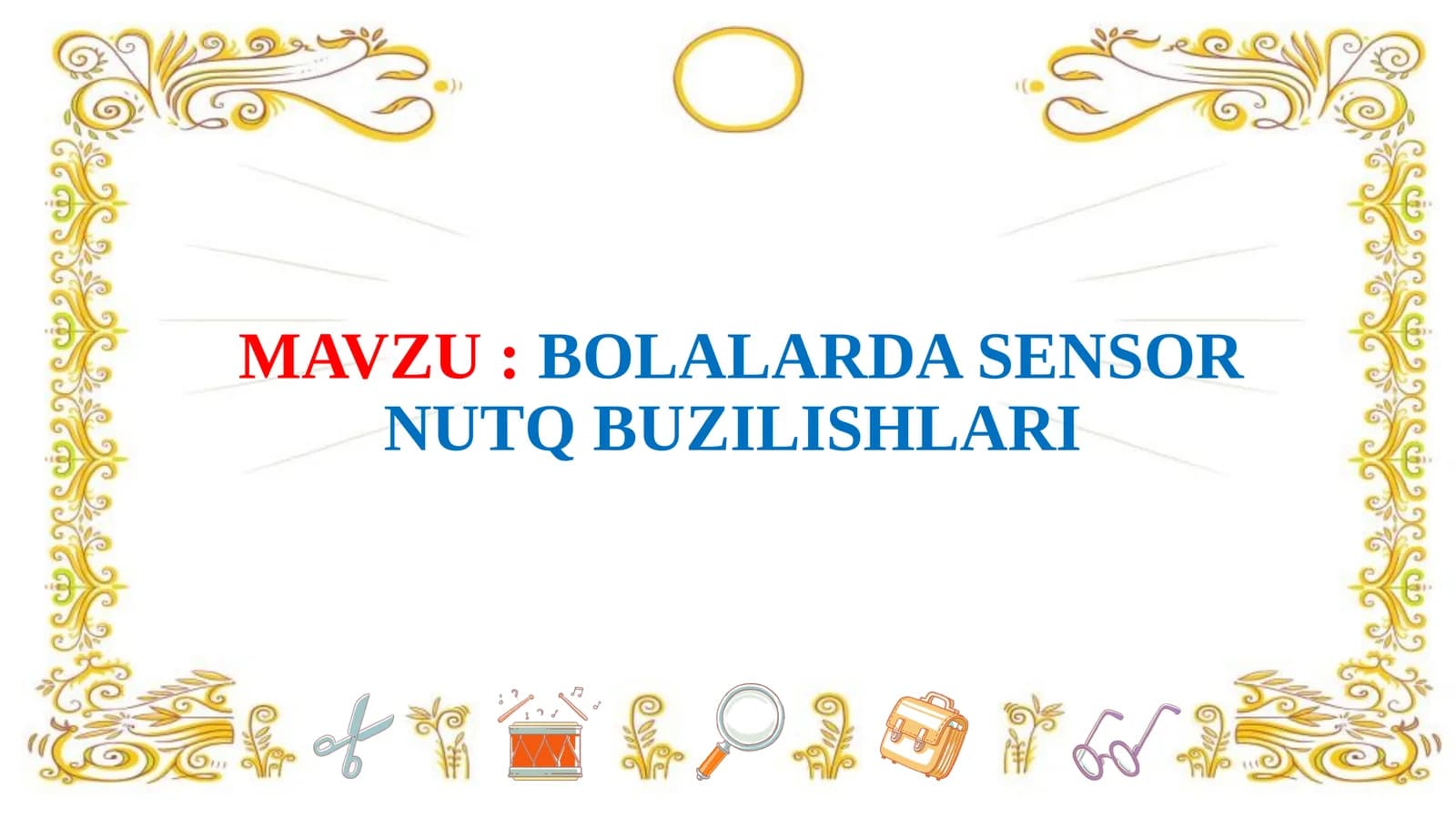BOLALARDA SENSOR NUTQ BUZILISHLARI