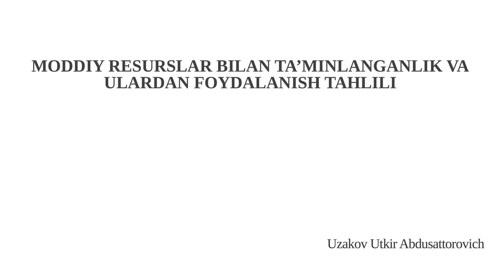 MODDIY RESURSLAR BILAN TA’MINLANGANLIK VAULARDAN FOYDALANISH TAHLILI