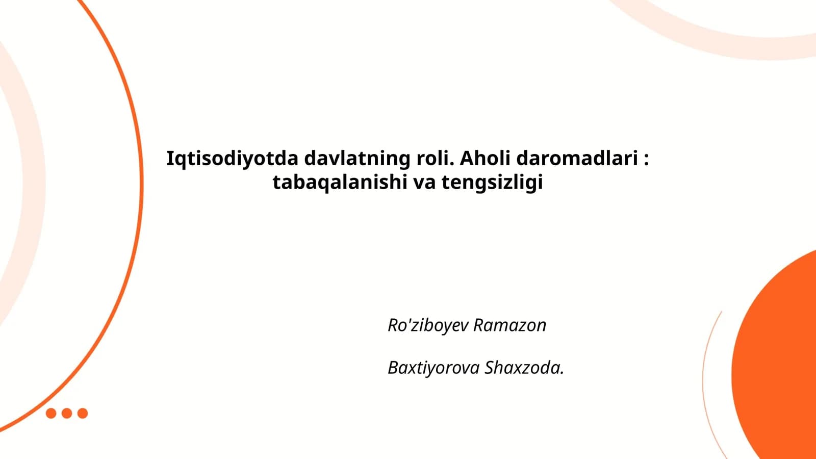 Iqtisodiyotda davlatning roli. Aholi daromadlari: tabaqalanishi va tengsizligi