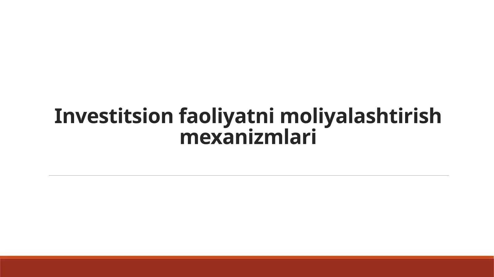 Investitsion faoliyatni moliyalashtirish mexanizmlari