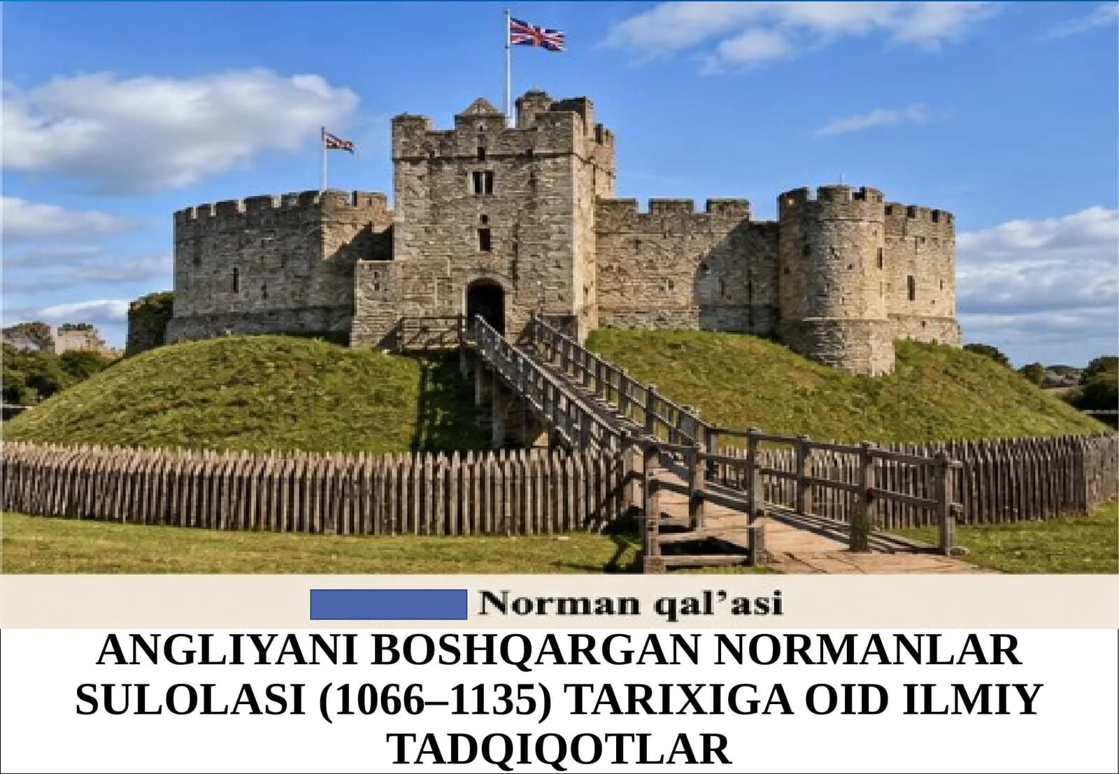 ANGLIYANI BOSHQARGAN NORMANLAR SULOLASI (1066–1135) TARIXIGA OID ILMIY TADQIQOTLAR