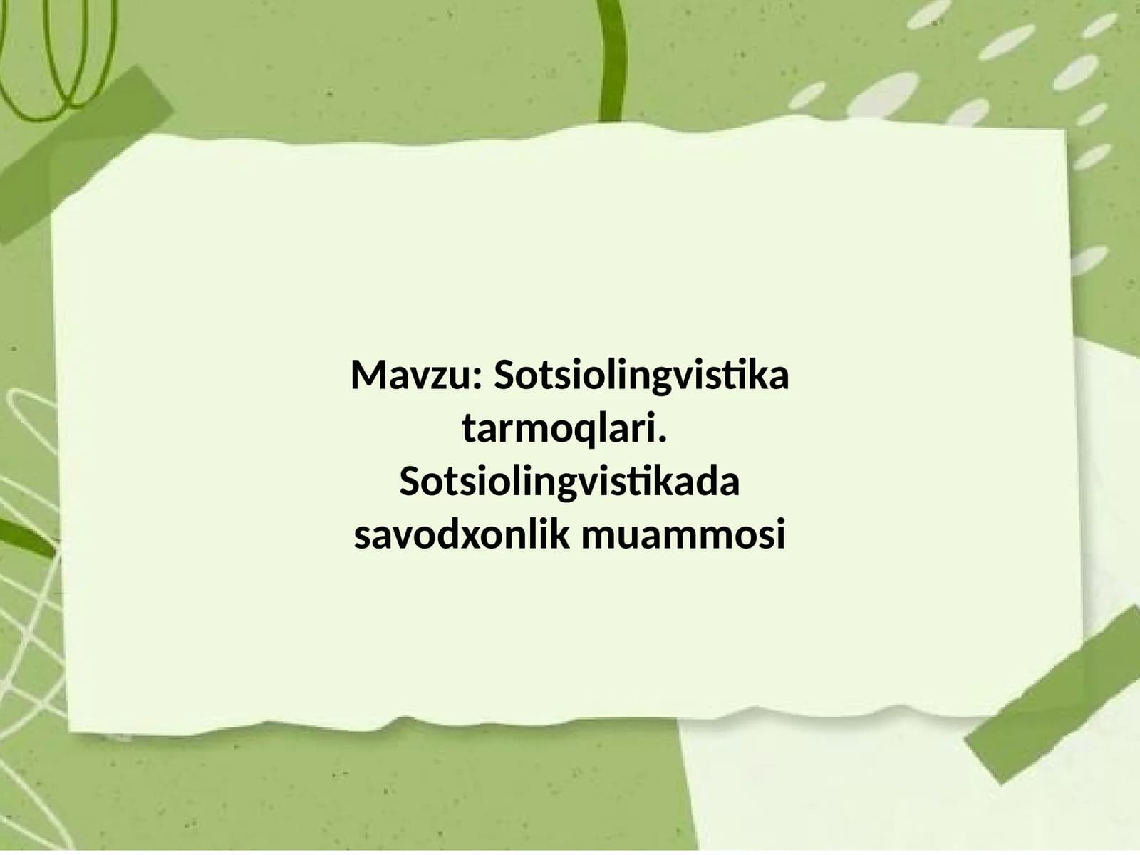 Sotsiolingvistika tarmoqlari.  Sotsiolingvistikada savodxonlik muammosi