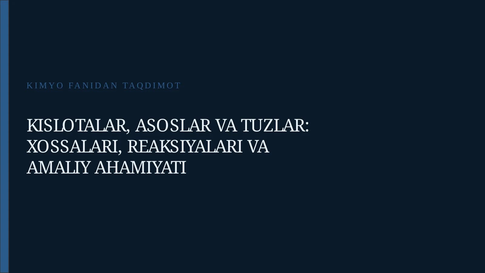 KISLOTALAR, ASOSLAR VA TUZLAR: XOSSALARI, REAKSIYALARI VA AMALIY AHAMIYATI