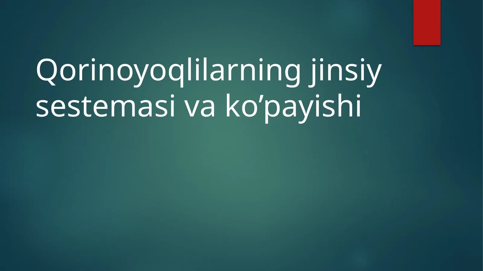 Qorinoyoqlilarning jinsiy sistemasivako’payishi