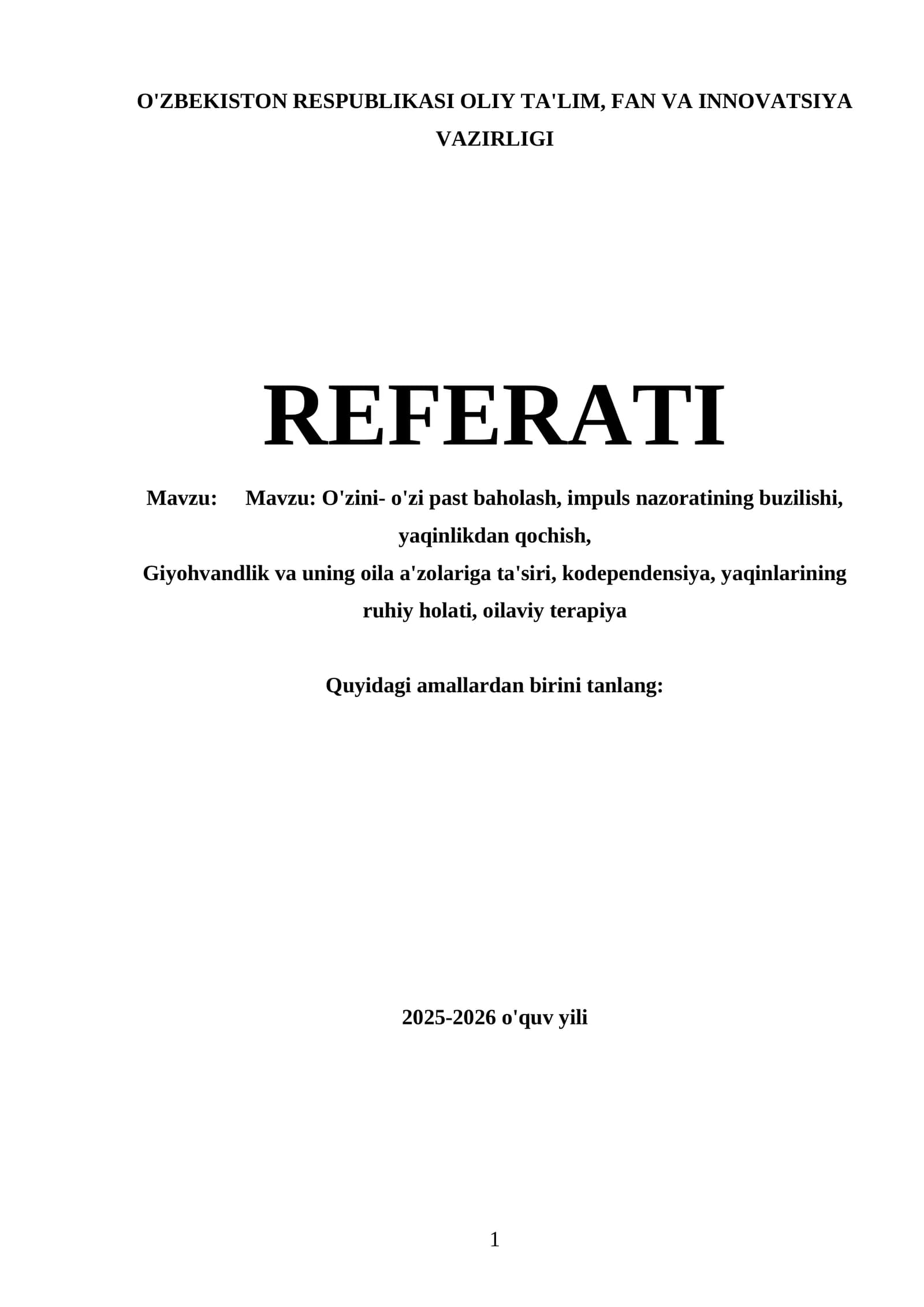 O'zini - o'zi past baholash, impuls nazoratining buzilishi, yaqinlikdan qochish, Giyohvandlik va uning oila a'zolariga ta'siri, kodependensiya, yaqinlarining ruhiy holati, oilaviy terapiya
