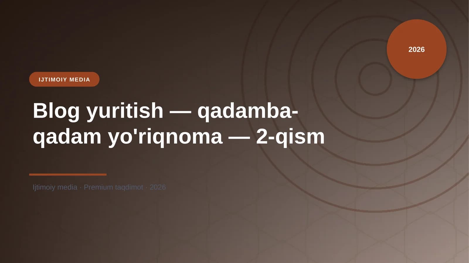 Blog yuritish — qadamba-qadam yo'riqnoma — 2-qism