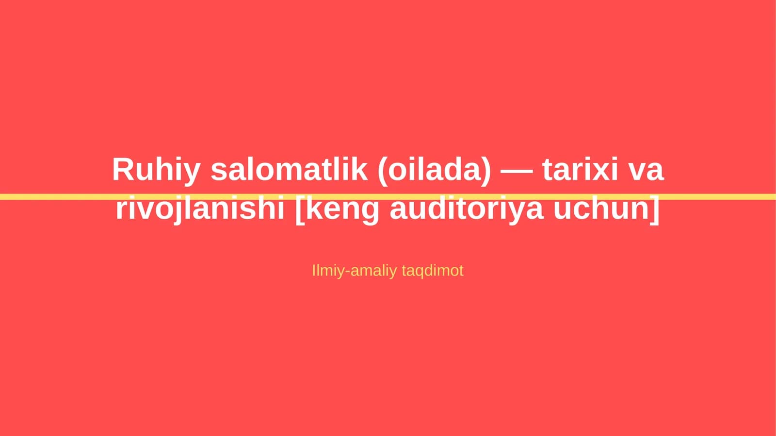 Ruhiy salomatlik (oilada) — tarixi va rivojlanishi [keng auditoriya uchun]