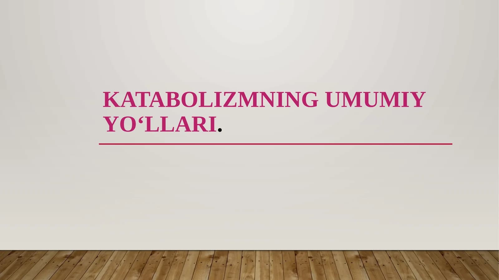 Katabolizmning umumiyyo‘llari