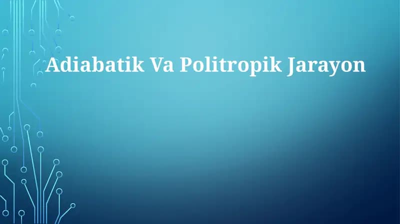 Adiabatik VaPolitropikJarayon