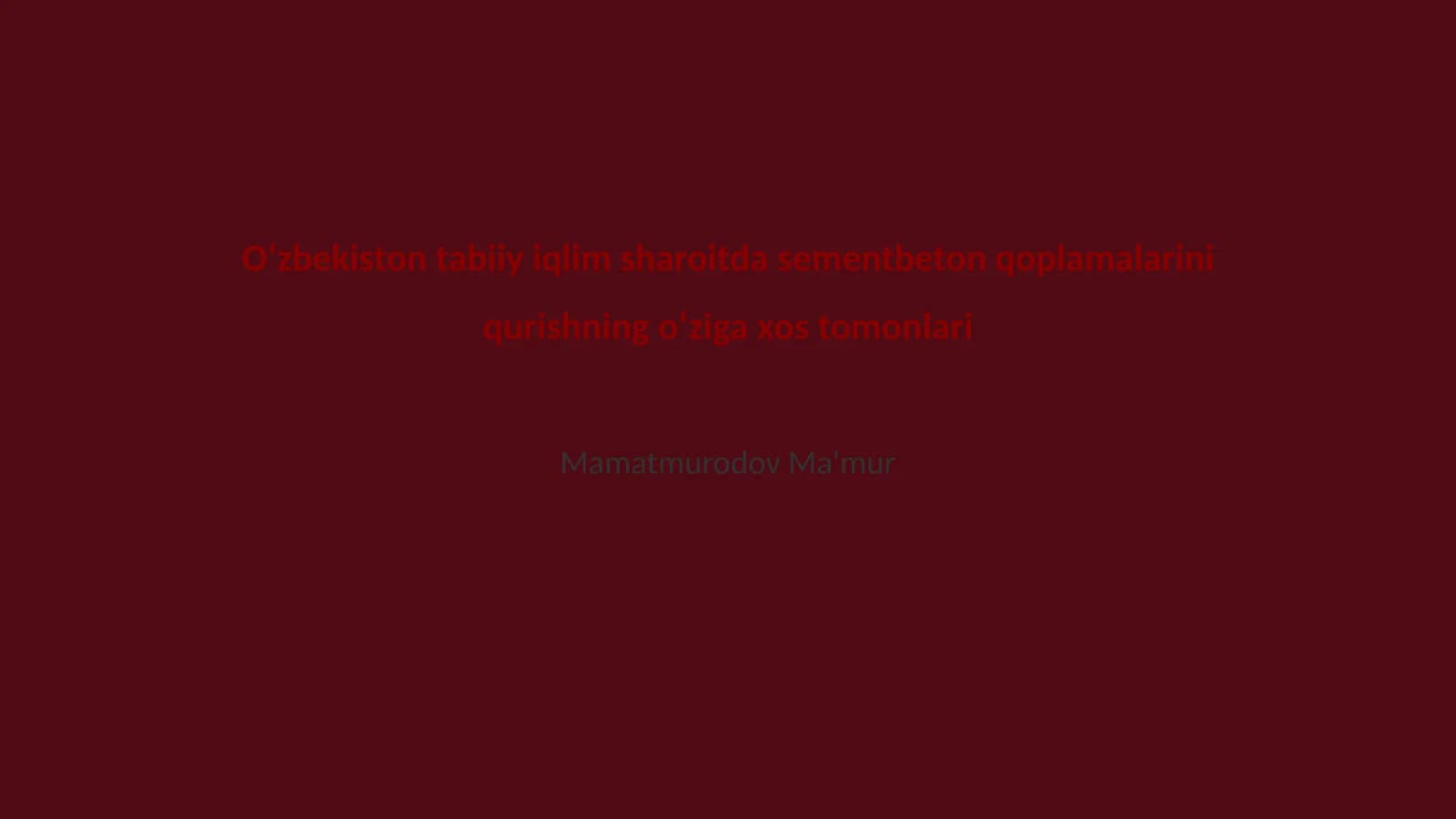 Oʻzbekiston tabiiy iqlim sharoitda sementbeton qoplamalarini qurishning oʻziga xos tomonlari