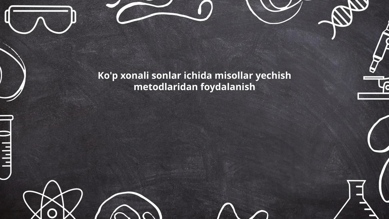 Ko'p xonali sonlar ichida misollar yechish metodlari