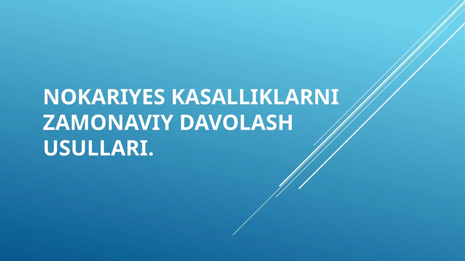 Nokariyes kasalliklarni zamonaviy davolash usullari
