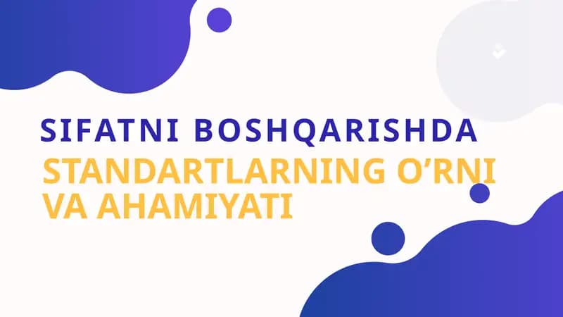 STANDARTLARNING O’RNI VA AHAMIYATI