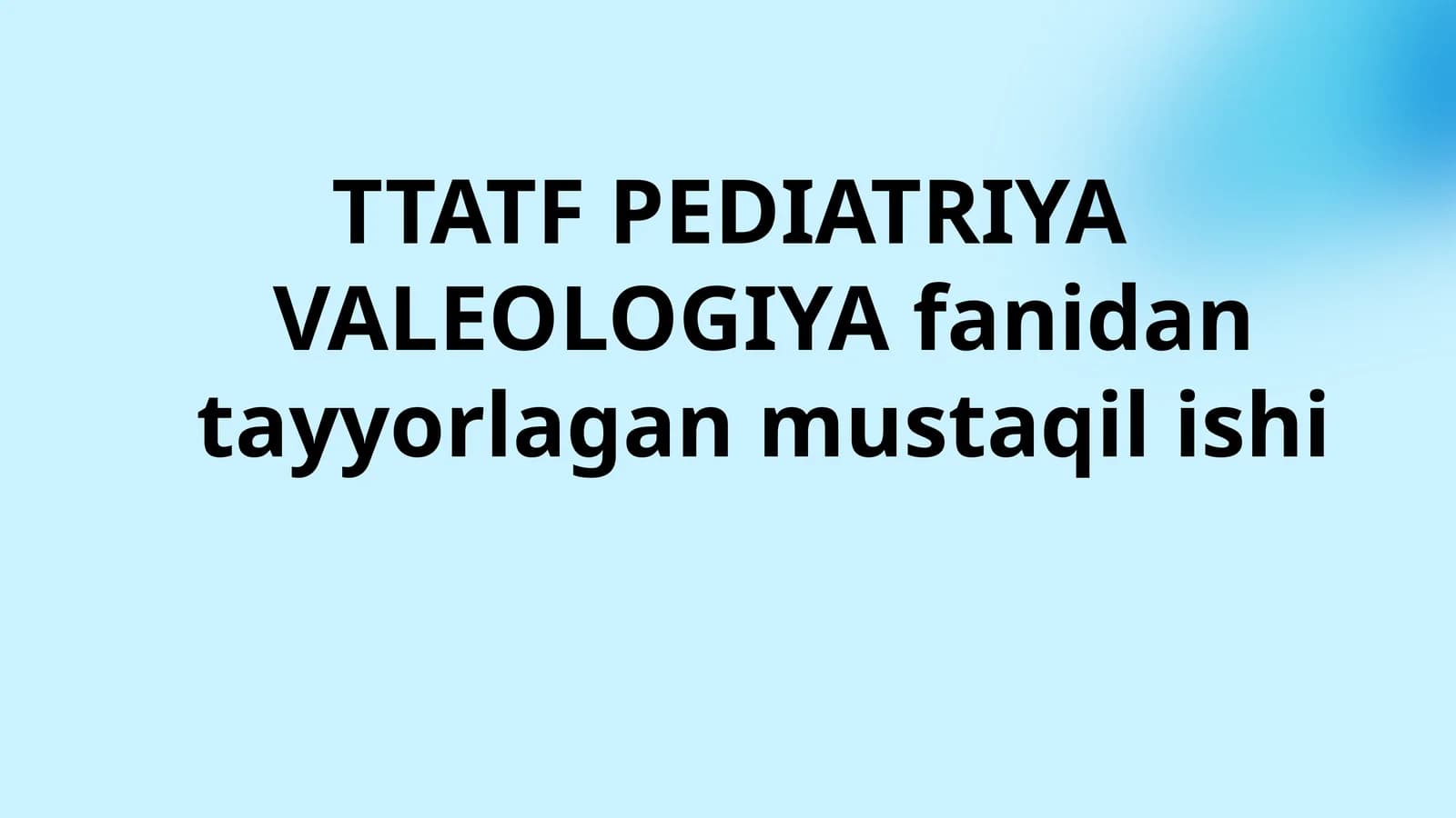TTATFPEDIATRIYAVALEOLOGIYAfanidantayyorlaganmustaqilishi