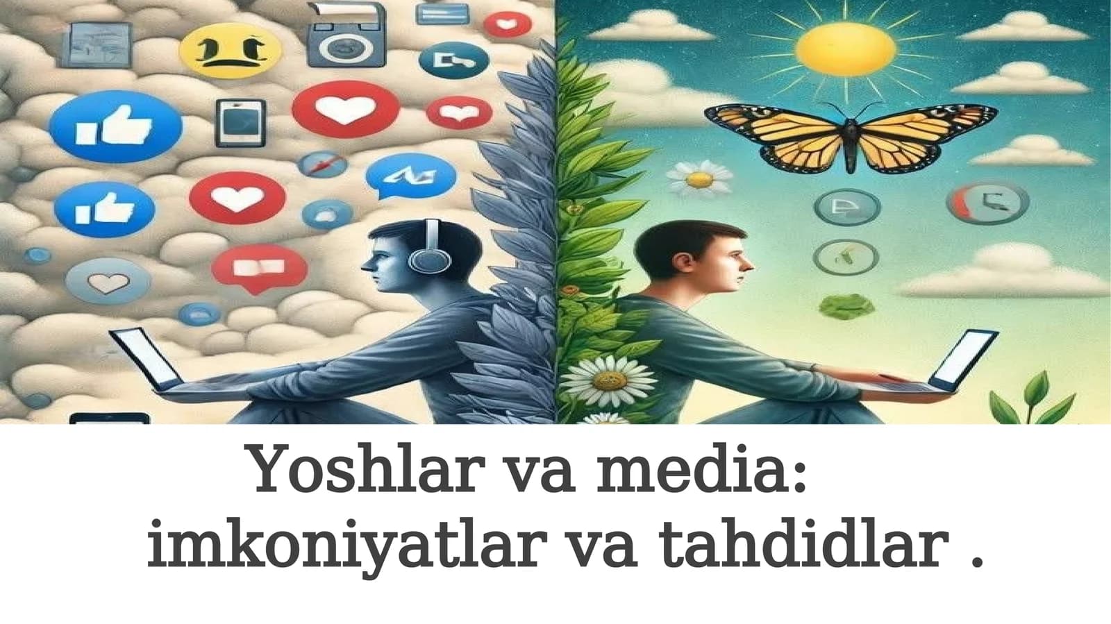 Yoshlar va media:imkoniyatlar va tahdidlar