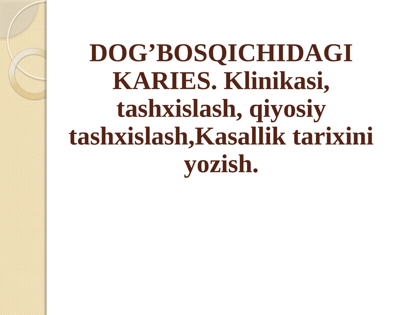 DOG’BOSQICHIDAGI KARIES.Klinikasi